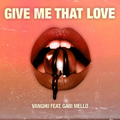 Give me That Love (feat. Gabi Mello) - Single