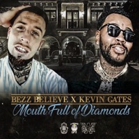 Album cover for Mouth Full of Diamonds (feat. Kevin Gates) - Single by Bezz Believe