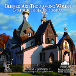 Blessed Art Thou Among Women - PaTRAM Institute Singers &amp; Peter Jermihov Cover Art