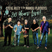 30 Years Live! - Steve Riley & The Mamou Playboys