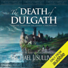 The Death of Dulgath: The Riyria Chronicles, Book 3 (Unabridged) - Michael J. Sullivan