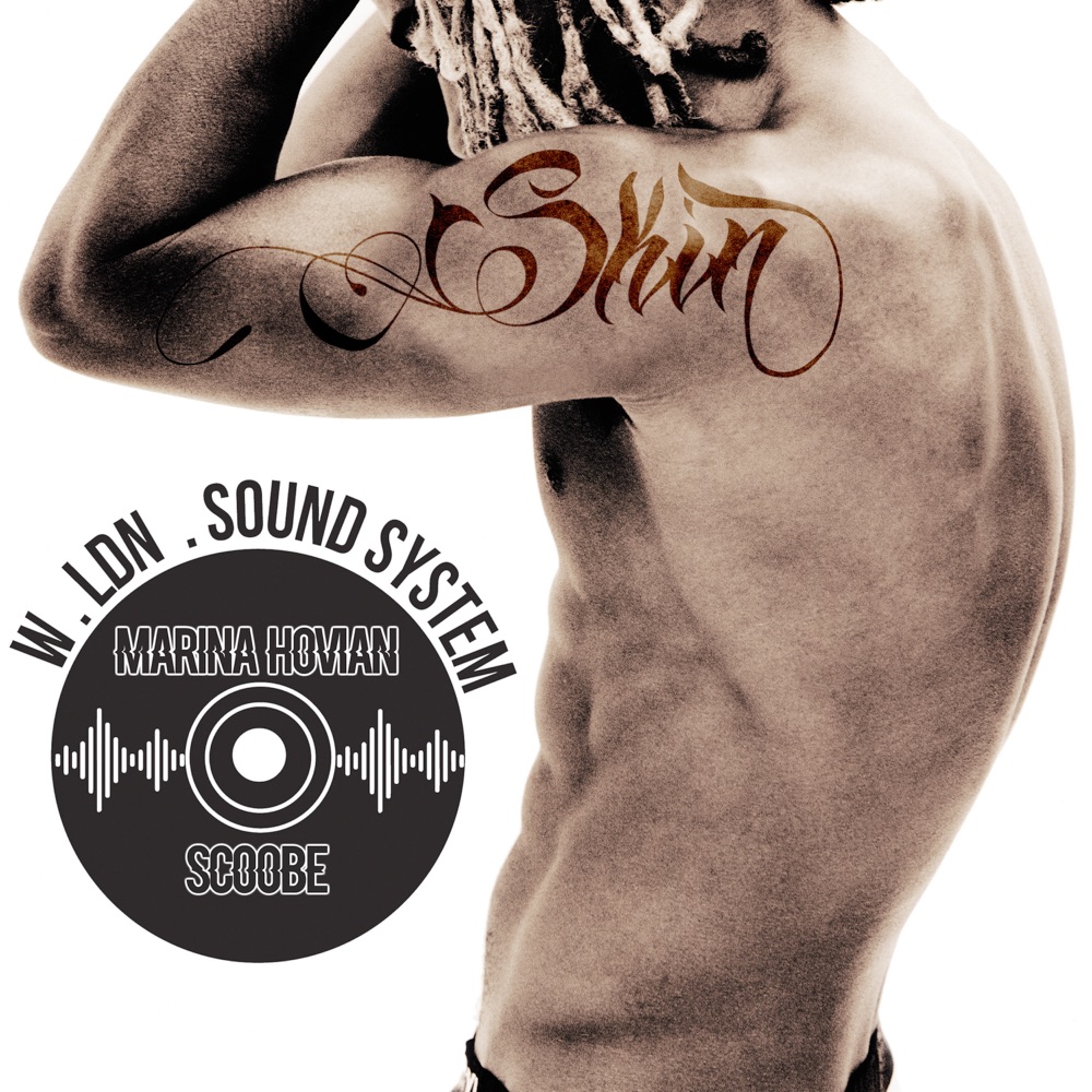 Обложка альбома «Skin - Single» — Marina Hovian, ScoobE & W.LDN.SOUNDSYSTEM