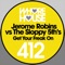 Get Your Freak On - Jerome Robins & The Sloppy 5th's lyrics