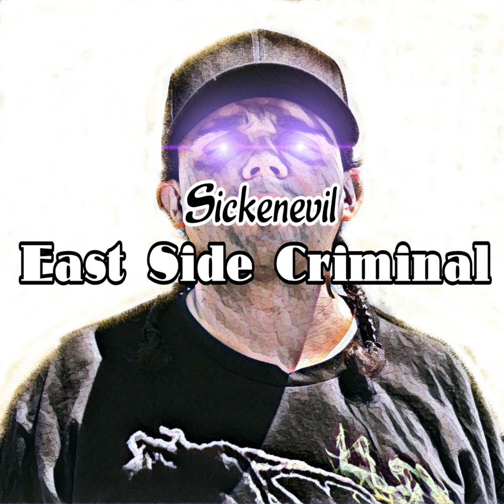 Обложка альбома «East Side Criminal - Single» — Sickenevil