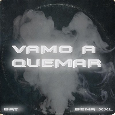 Vamo a Quemar (feat. Bena XXL) - Single
