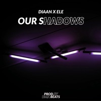 Our Shadows (feat. Ele) - Single - Diaan