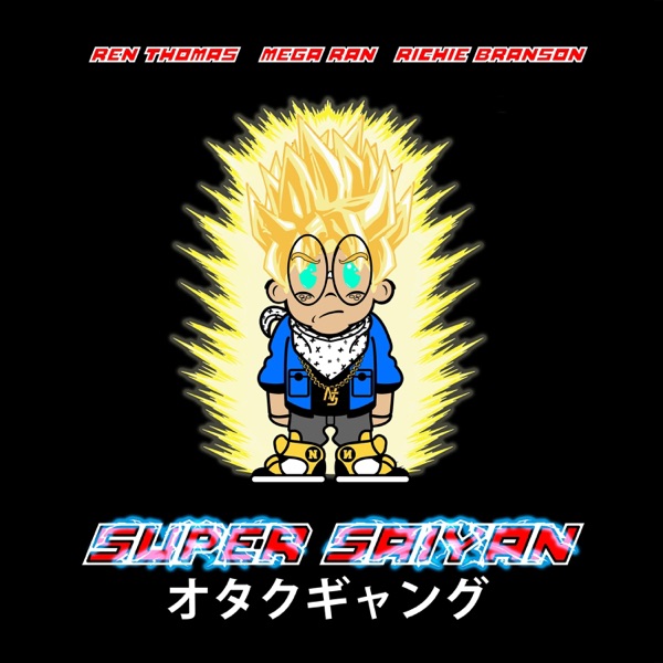 Super Saiyan (feat. Ren Thomas, Richie Branson & Ill-Omega)