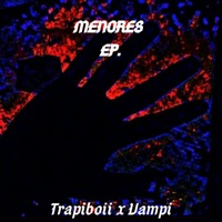Menores Ep. - Trapiboii & Vampi