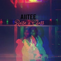 Raise a Glass - Single - Aiitee