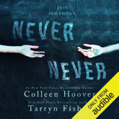 Never Never: Part One (Unabridged) - Colleen Hoover &amp; Tarryn Fisher Cover Art