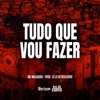 Tudo Que Vou Fazer - Single