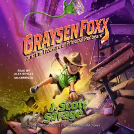 Graysen Foxx and the Treasure of Principal Redbeard (The Graysen Foxx, School Treasure Hunter Series)