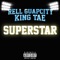 Superstar (feat. King Tae) - Rell GuapCity lyrics