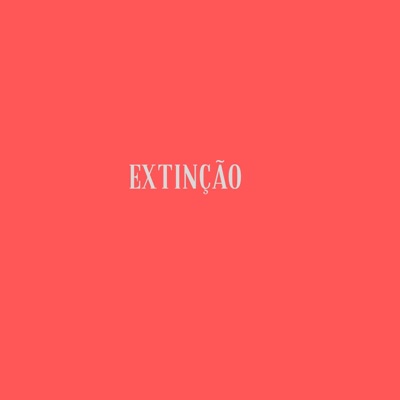 Extinção - Single