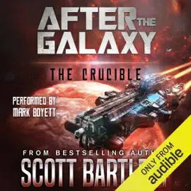 The Crucible: After the Galaxy, Book 3 (Unabridged)