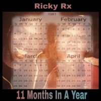 11 Months in a Year - Ricky RX