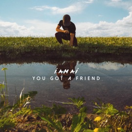 You Got a Friend Iamai