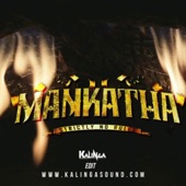 Mankatha (Kalinga EDIT) artwork