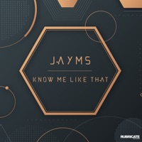Know Me Like That - Single - Jayms