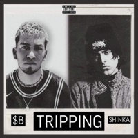 TRIPPING (Remix) - Single - $B & SH1NKA