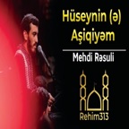 Hüseynin (ə) Aşiqiyəm - Mehdi Resuli 2022HD