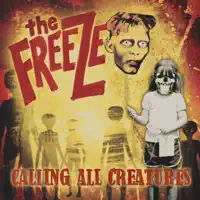 Calling All Creatures — The Freeze
