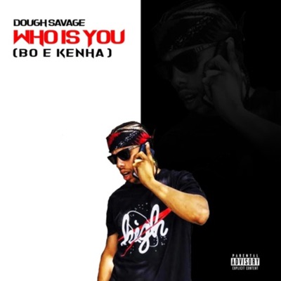 Who Is You (Bo E Kenha) - Single