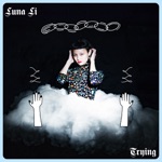 Luna Li - Trying