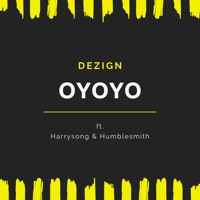 Oyoyo (feat. Humblesmith & Harrysong) [Remix] - Single - Dezign