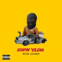Aww Yeah - Single - Nveem Jackman