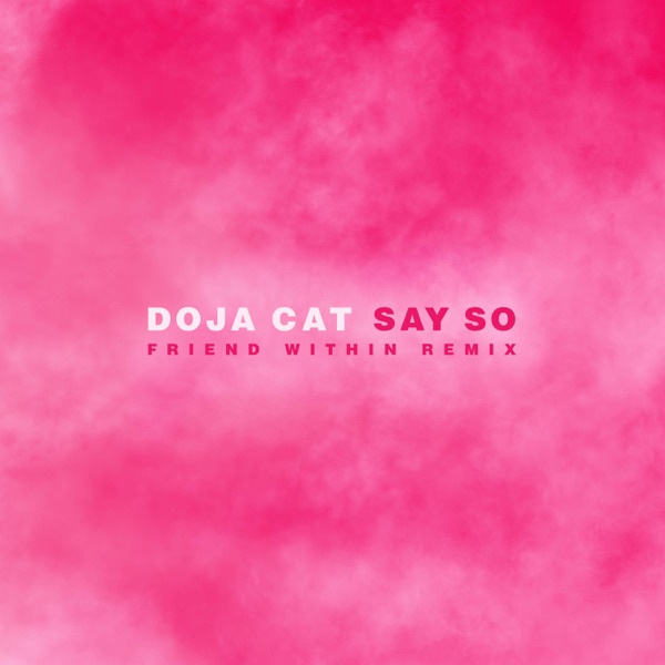 Say So (Friend Within Remix) - Single - Doja Cat
