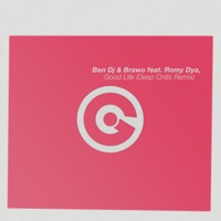 Good Life (Deep Chills Remix) [feat. Romy Dya] - Single - Ben DJ & Brawo
