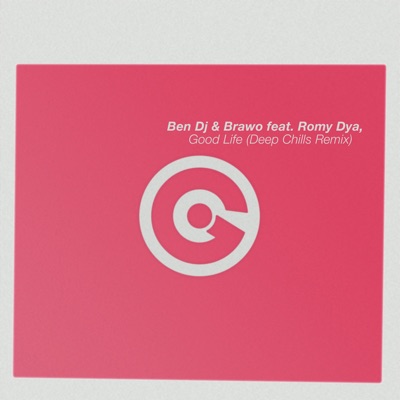 Good Life (Deep Chills Remix) [feat. Romy Dya] - Single