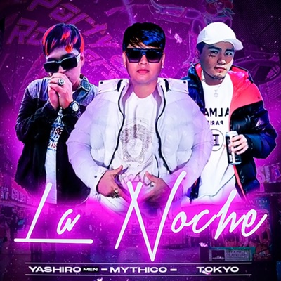 LA NOCHE (feat. TOKYO & YASHIRO MEN) - Single