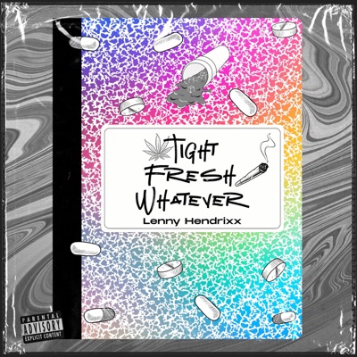 Tight Fresh Whatever - Single