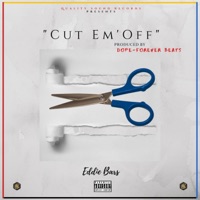 Cut Em' Off - Single - Eddie Bars