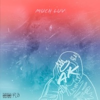 Much Luv (feat. LPTHERAPPER & Jaysanityy) - Single - Ascending Kingz