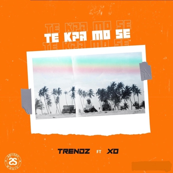 Te Kpa Mo Se (feat. X.O) - Single