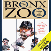 The Bronx Zoo: The Astonishing Inside Story of the 1978 World Champion New York Yankees (Unabridged) - Sparky Lyle &amp; Peter Golenbock Cover Art