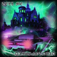 Tell Me - Single - DamesNotDead