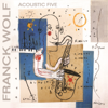 Franck Wolf, Sébastien Giniaux, Jean-Yves Yung, Frédéric Norel & Diego Imbert - Acoustic five kunstwerk