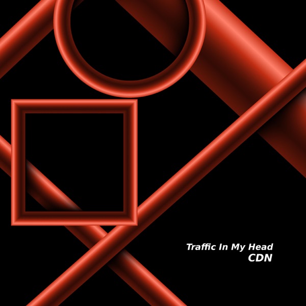 CDN (2019 Remastered Version) [Remastered] - EP - Traffic in My Head