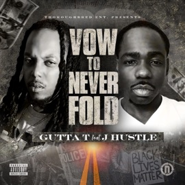 Vow to Never Fold (feat. J Hustle) Gutta T