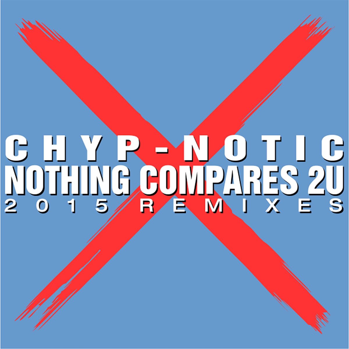 Песня nothing compares. Chyp-notic. Nothing compares. 1990. Chyp-notic nothing compares 2 u. Chyp-notic - nothing compares 2u (Ultimate Dance Version). U2 обложка.