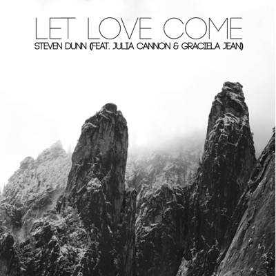 Let Love Come (feat. Julia Cannon & Graciela Jean) - Single