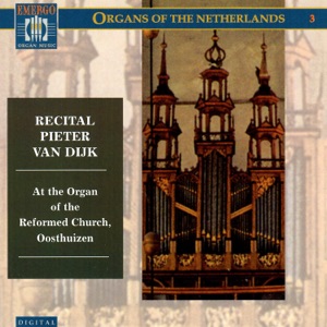 Sweelinck &  Scheidemann &  Van Noordt & Frescobaldi: Organs of the Netherlands, Vol. 3