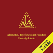 Adult Children of Alcoholics/Dysfunctional Families (Unabridged)