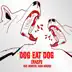 Dog Eat Dog (feat. Kasia Godzisz, Webster) song reviews