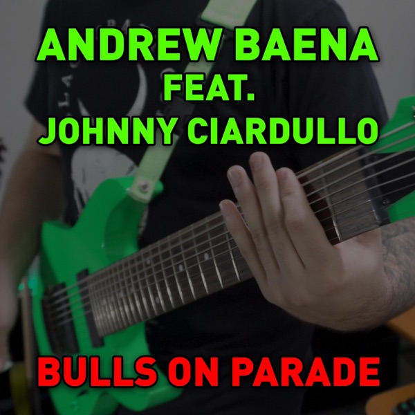 Bulls on Parade (feat. Johnny Ciardullo)