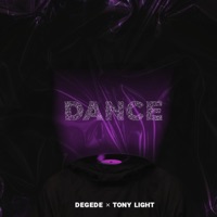 Dance (feat. Tony Light) - Single - Degede